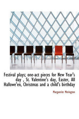 Cover of Festival Plays; One-Act Pieces for New Year's Day, St. Valentine's Day, Easter, All Hallowe'en, Chr