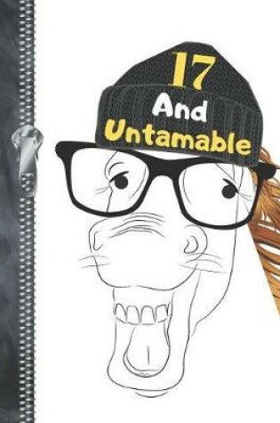 Cover of 17 And Untamable