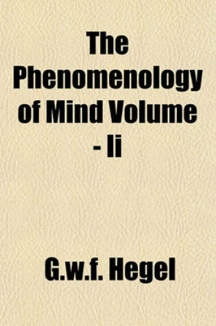 Cover of The Phenomenology of Mind Volume - II