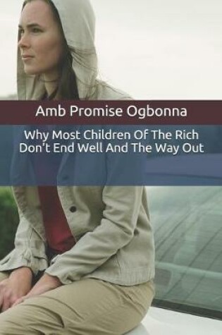 Cover of Why Most Children Of The Rich Don't End Well And The Way Out