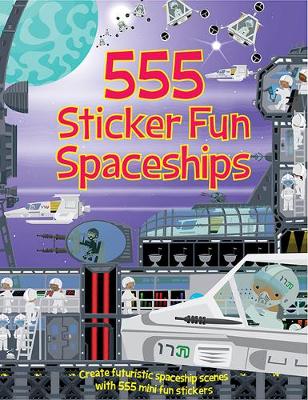 Book cover for 555 Sticker Fun - Spaceships Activity Book