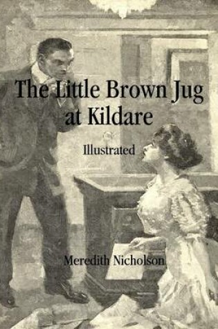 Cover of The Little Brown Jug at Kildare: Illustrated