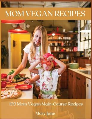 Book cover for Mom Vegan Recipes