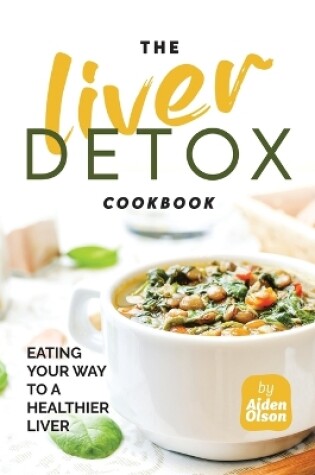 Cover of The Liver Detox Cookbook