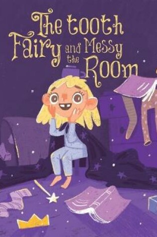 Cover of The Tooth Fairy and the Messy Room