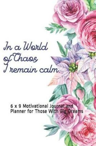 Cover of In a World of Chaos I Remain Calm