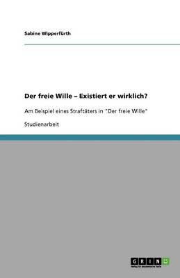 Book cover for Der freie Wille - Existiert er wirklich?