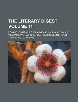 Book cover for The Literary Digest Volume 11