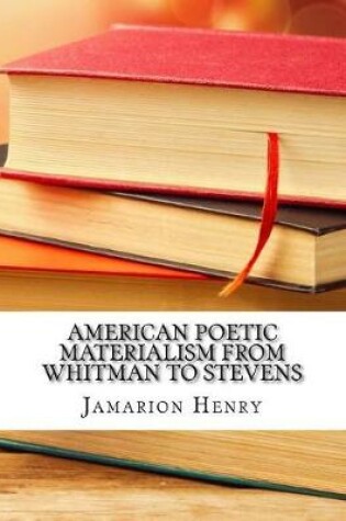 Cover of American Poetic Materialism from Whitman to Stevens