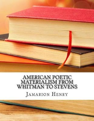Book cover for American Poetic Materialism from Whitman to Stevens