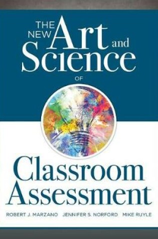 Cover of The New Art and Science of Classroom Assessment