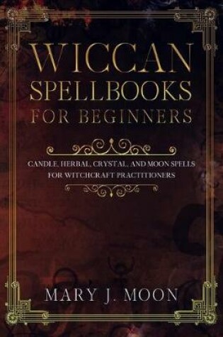 Cover of Wiccan Spellbooks for Beginners