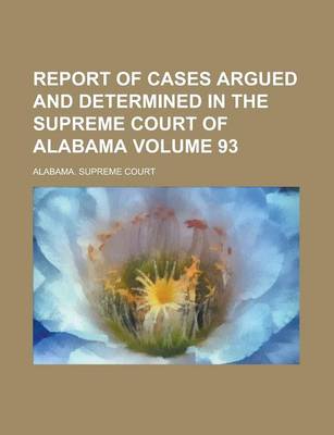 Book cover for Report of Cases Argued and Determined in the Supreme Court of Alabama (Volume 32)