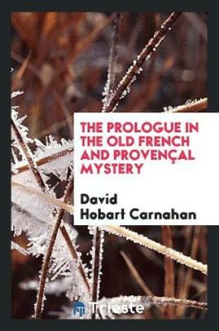 Cover of The Prologue in the Old French and Provencal Mystery