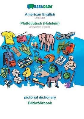 Book cover for Babadada, American English - Plattduutsch (Holstein), Pictorial Dictionary - Bildwoeoerbook