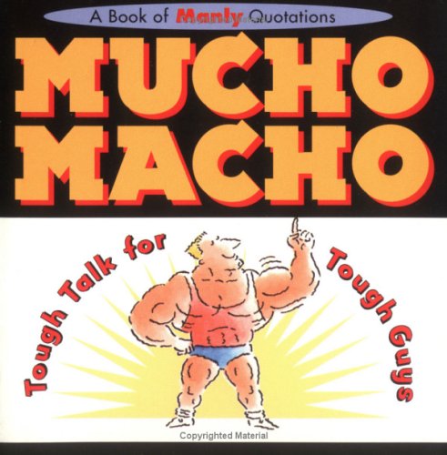 Book cover for Mucho Macho:Tough Talk for Tough Guys