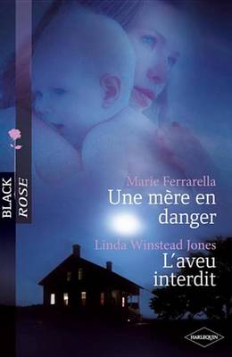 Book cover for Une Mere En Danger - L'Aveu Interdit (Harlequin Black Rose)