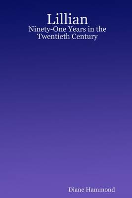 Book cover for Lillian: Ninety-One Years in the Twentieth Century