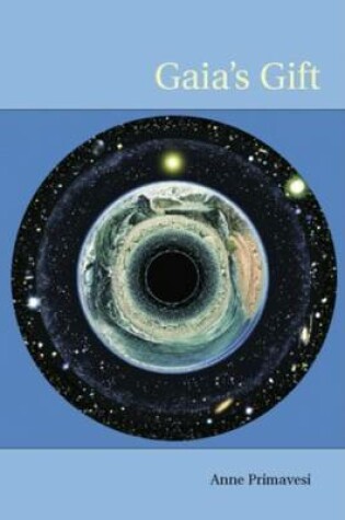 Cover of Gaia S Gift: Earth, Ourselves and God After Copernicus
