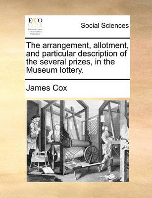 Book cover for The arrangement, allotment, and particular description of the several prizes, in the Museum lottery.