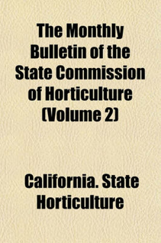 Cover of The Monthly Bulletin of the State Commission of Horticulture (Volume 2)