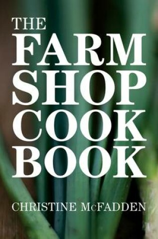 Cover of The Farm Shop Cookbook