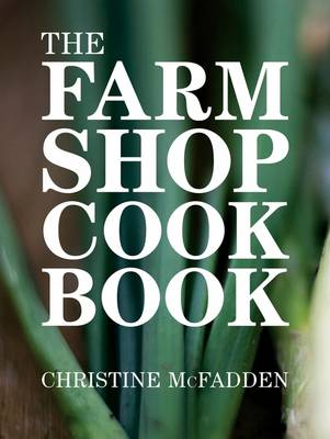 Book cover for The Farm Shop Cookbook