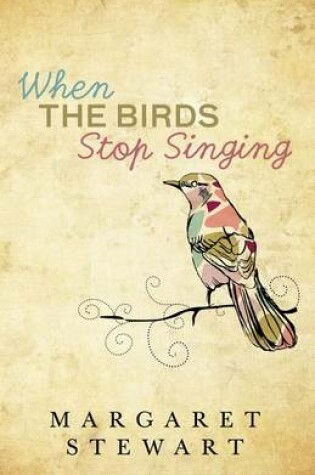 Cover of When The Birds Stop Singing