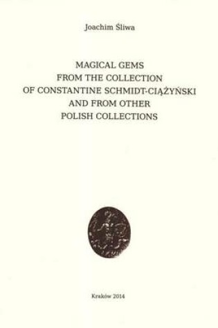 Cover of Magical Gems from the Collection of Constantine Schmidt-Ciazynski and from Other Polish Collections