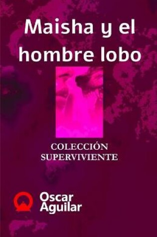 Cover of Maisha y el hombre lobo