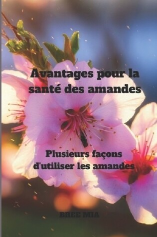 Cover of Avantages pour la santé des amandes