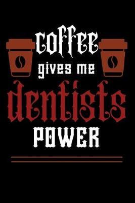 Book cover for COFFEE gives me dentists power