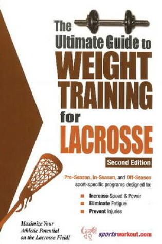 Cover of Ultimate Guide to Weight Training for Lacrosse