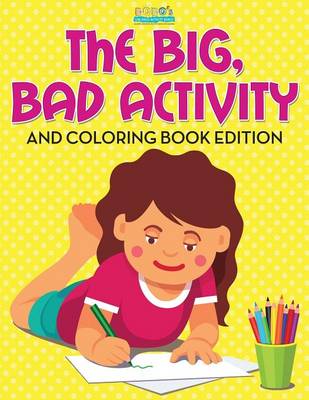 Book cover for The Big, Bad Activity and Coloring Book Edition