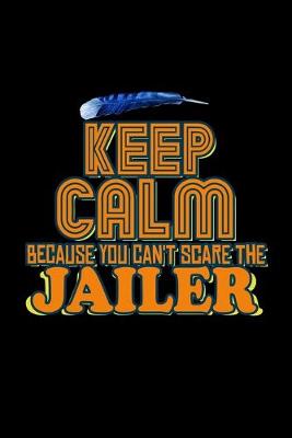 Book cover for Keep calm because you can't scare the jailer