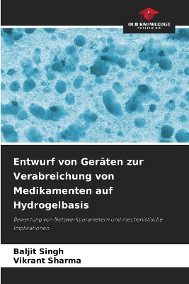 Book cover for Entwurf von Geräten zur Verabreichung von Medikamenten auf Hydrogelbasis