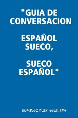 Book cover for "Guia De Conversacion Espa Ol Sueco, Sueco Espa Ol"