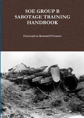 Book cover for SOE Group B Sabotage Training Handbook
