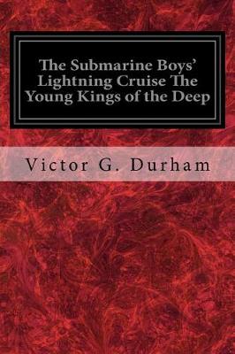 Book cover for The Submarine Boys' Lightning Cruise The Young Kings of the Deep