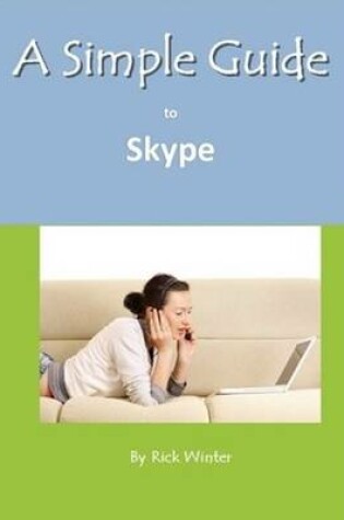 Cover of A Simple Guide to Skype