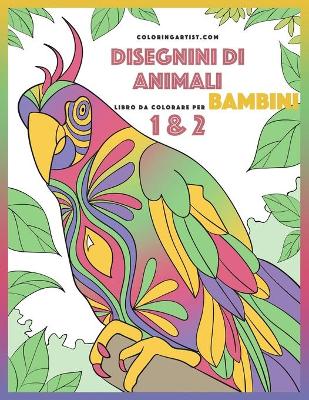 Cover of Disegnini di Animali Libro da Colorare per Bambini 1 & 2