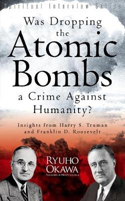 Book cover for Was Dropping the Atomic Bombs a Crime Against Humanity?