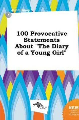 Cover of 100 Provocative Statements about the Diary of a Young Girl