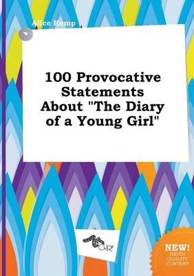 Book cover for 100 Provocative Statements about the Diary of a Young Girl