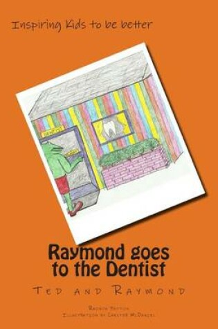 Cover of Raymond Goes to the Dentist