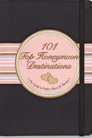 Cover of 101 Top Honeymoon Destinations