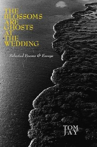 Cover of The Blossoms Are Ghosts at the Wedding