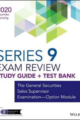 Cover of Wiley Series 9 Securities Licensing Exam Review 2020 + Test Bank