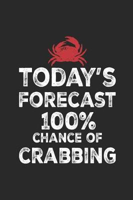 Book cover for Today's Forecast 100% Chance of Crabbing