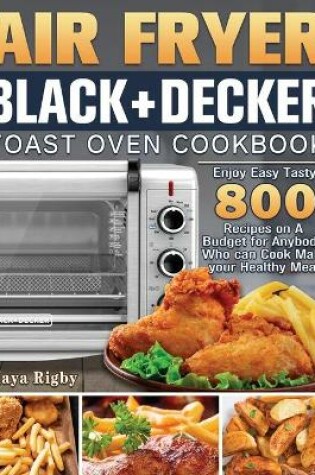 Cover of Air Fryer BLACK+DECKER Toast Oven Cookbook
